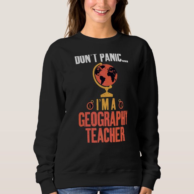 Dont Panic Im A Geography Teacher Geographer T Shirt (Framsida)