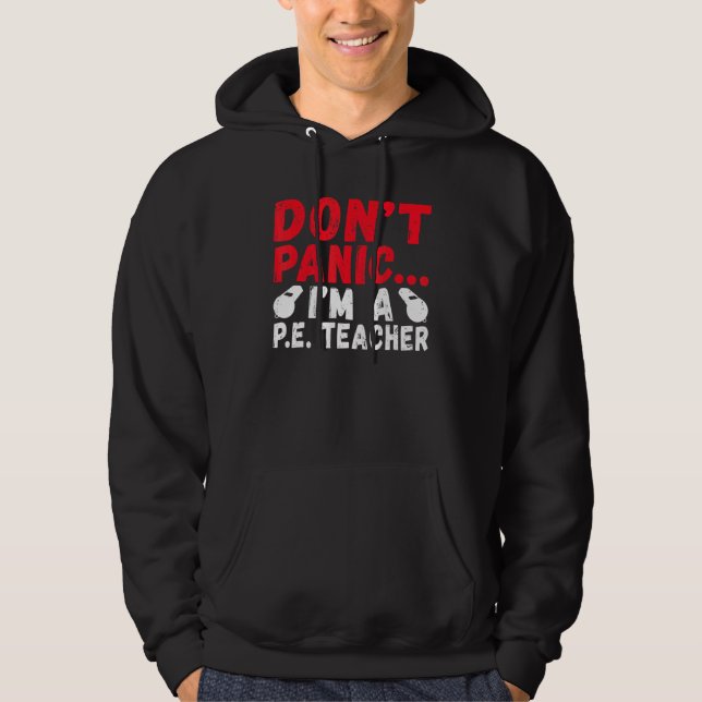 Dont Panic Im A Pe Teacher 1 Hoodie (Framsida)