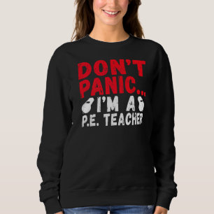 Dont Panic Im A Pe Teacher T Shirt