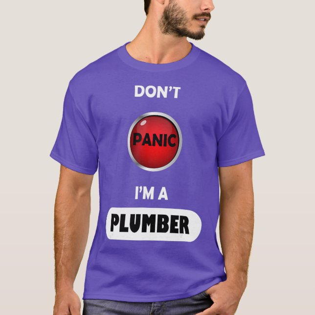 Dont Panic Im A Plumber T Shirt (Framsida)