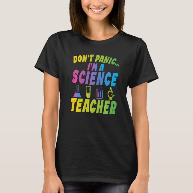 Dont Panic im a Science Teacher T Shirt (Framsida)