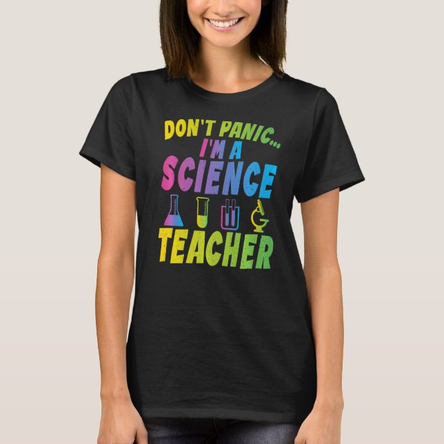 Dont Panic im a Science Teacher T Shirt (Framsida)