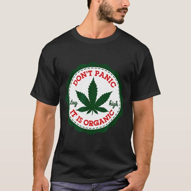 Don't Panic - It Is Organic _ Stay High  T Shirt (Framsida)