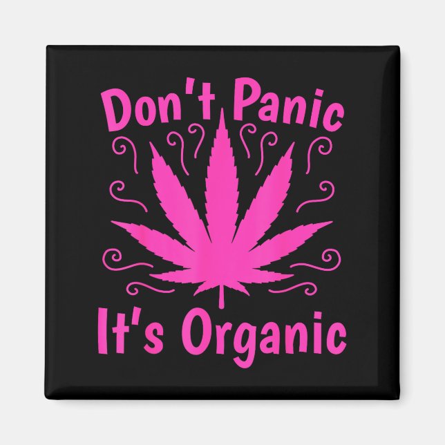 Don't Panic It's Organic Marijuan Weed T Leaf Ston Magnet (Framsidan)