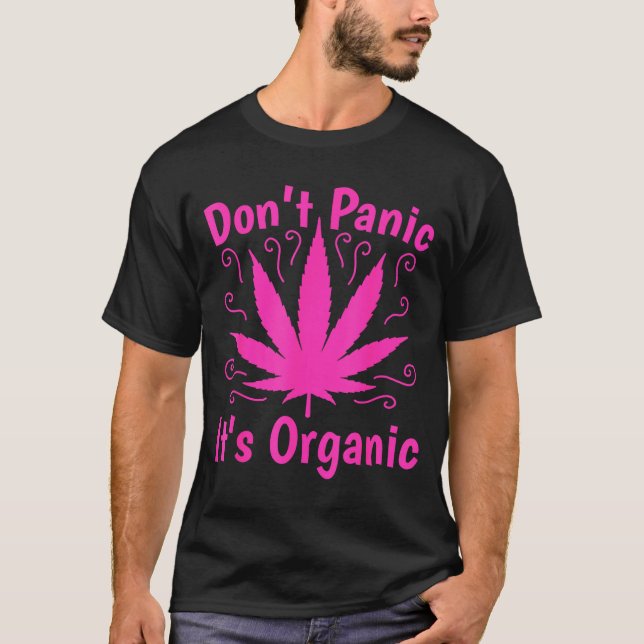 Don't Panic It's Organic Marijuan Weed T Leaf Ston T Shirt (Framsida)