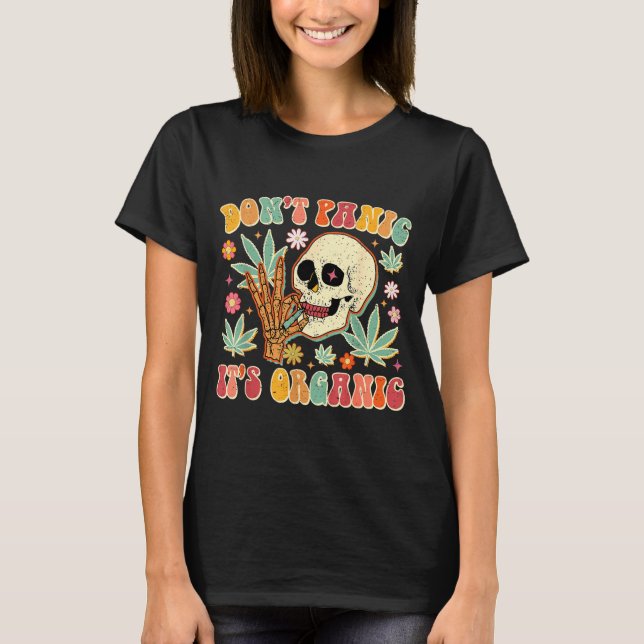 Don't Panic It's Organic Weed Skull  T Shirt (Framsida)