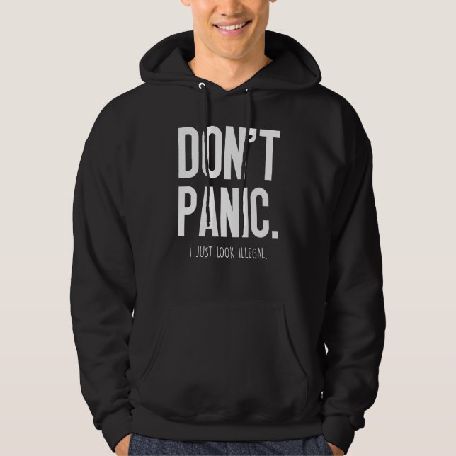 Dont Panic jag bara ser olaglig ut - Hoodie (Framsida)