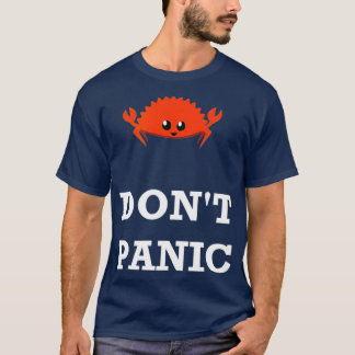 Dont Panic Rustacean Ferris the Crab Rust Program T Shirt