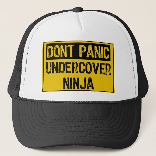 Dont Panic Sign - Undercover Ninja Truckerkeps (Framsida)