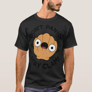 Dont Panic Stanna Clam Cute Animal Pun T Shirt