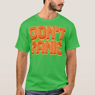 Dont Panic T Shirt