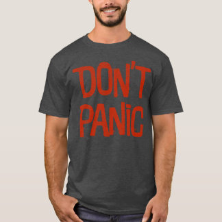 Dont Panic T Shirt