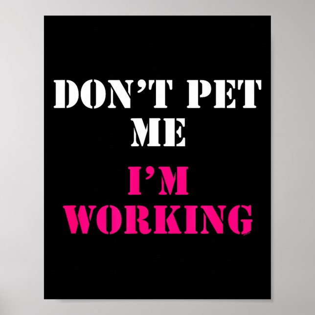 Don't Pet Me I'm Working Funny Service  Poster (Framsidan)