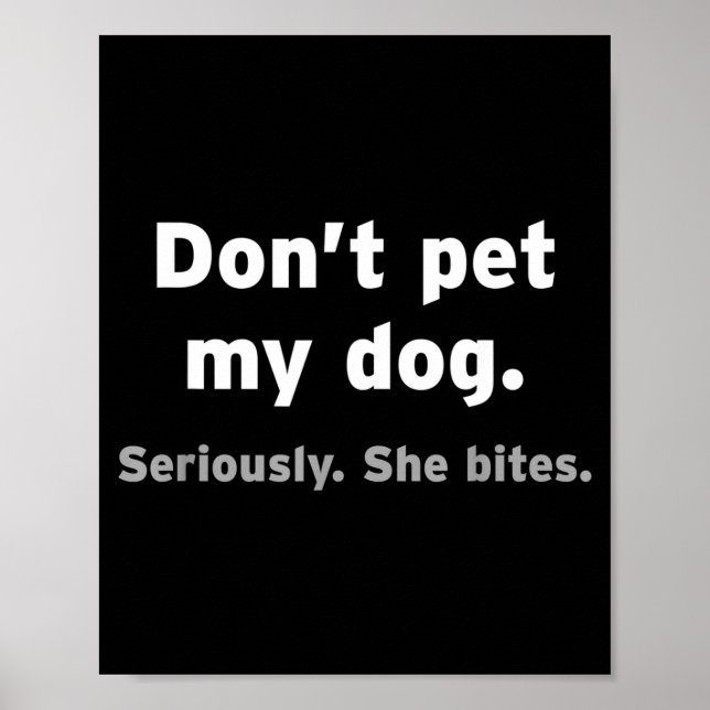 Don't Pet My Dog She Bites Funny Hilarious Pet Ani Poster (Framsidan)