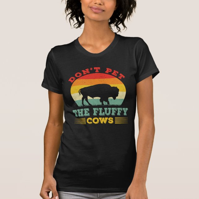 Don't pet the fluffy cows Funny buffalo Bison T Shirt (Framsida)