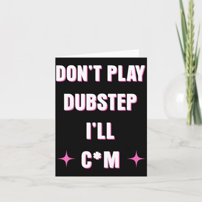 Dont Play Dubstep I'll  Kort (Framsida)