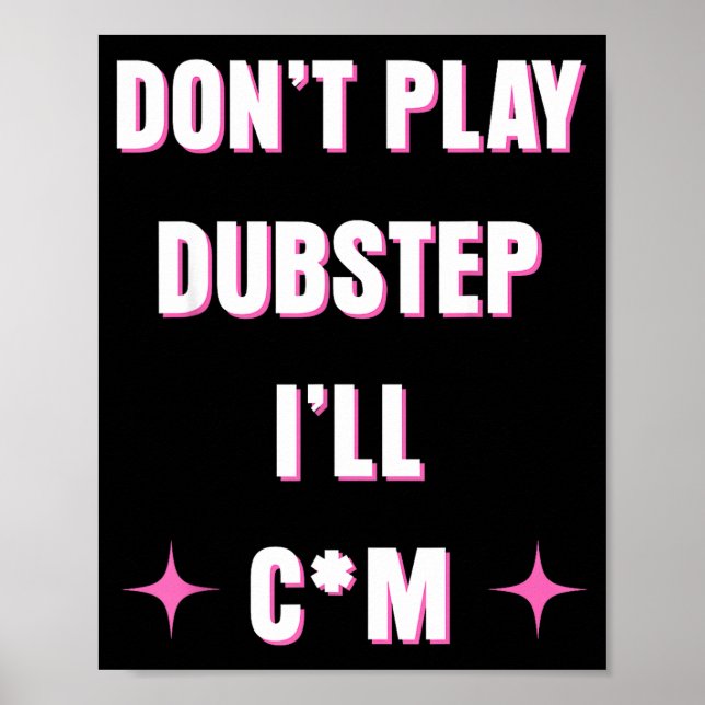 Dont Play Dubstep I'll  Poster (Framsidan)