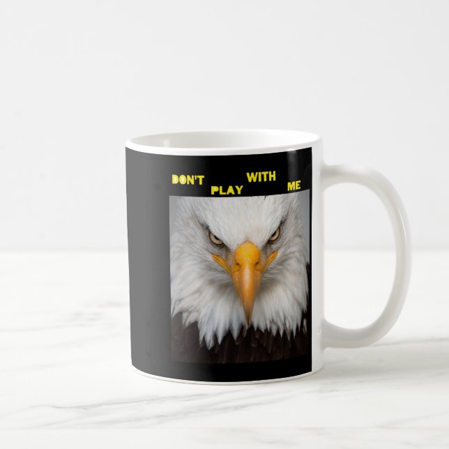 Dont Play With Angry Eagle  Kaffemugg (Höger)