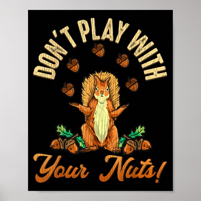 Don't Play With Your Nuts Squirrel  Poster (Framsidan)