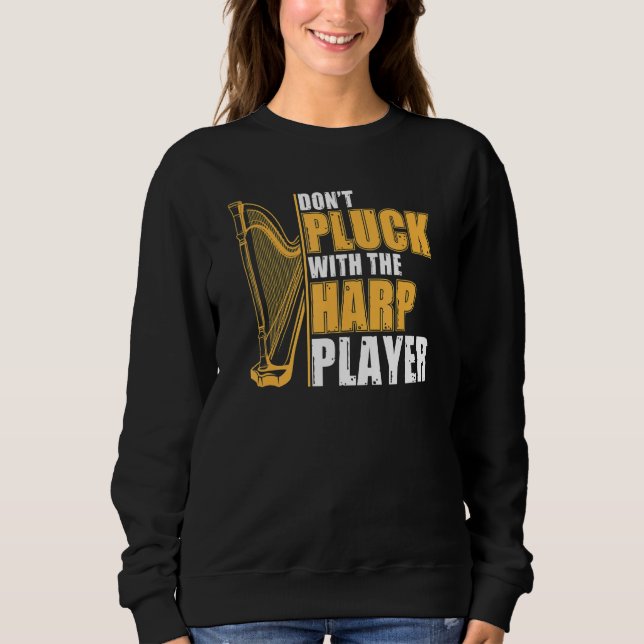 Don't Pluck With The Harp Player  Harpist Harp Pla T Shirt (Framsida)