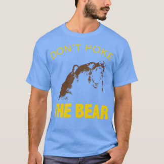 Dont Poke The Bear Fathers Day Cool Dad T Shirt