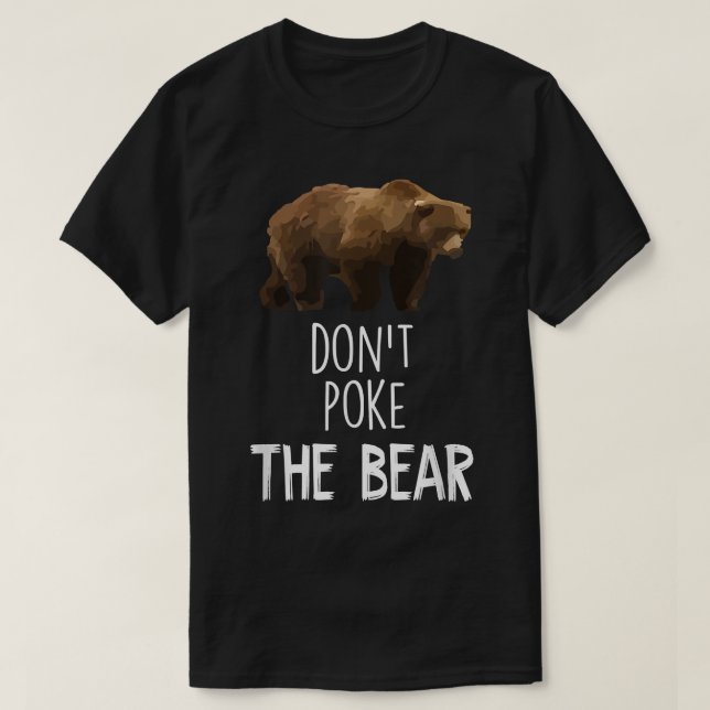 Don't Poke The Bear Funny Bear  T Shirt (Design framsida)