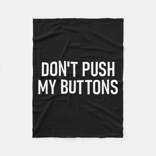Don't Push My Buttons, Funny, Jokes, Sarcastic  Fleecefilt (Framsidan)