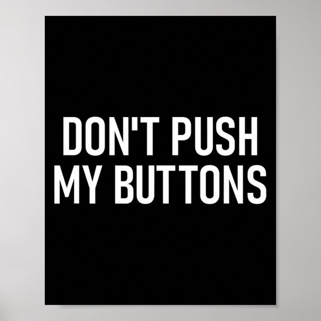 Don't Push My Buttons, Funny, Jokes, Sarcastic  Poster (Framsidan)