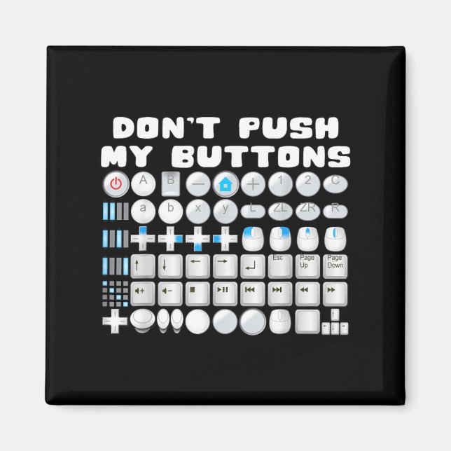 Don't Push My Buttons Gamer Gaming Funny Game  Magnet (Framsidan)