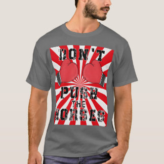 Dont Pushhe Horses retro T Shirt