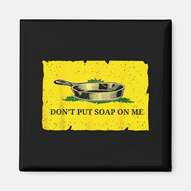 Don't Put Soap On Me  Magnet (Framsidan)