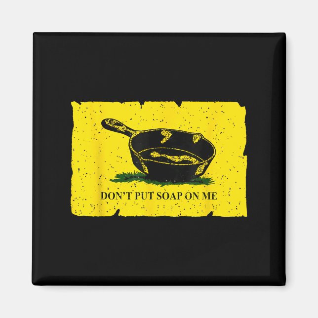 Don't Put Soap On Me  Magnet (Framsidan)