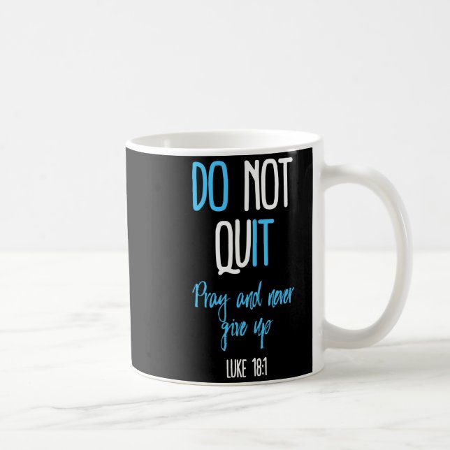 Don't Quit Pray And Never Give Up Long Sleeve  Kaffemugg (Höger)
