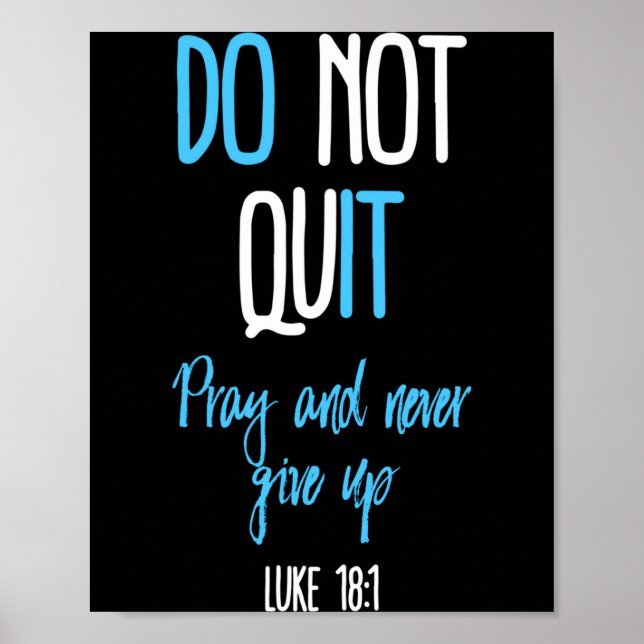 Don't Quit Pray And Never Give Up Long Sleeve  Poster (Framsidan)