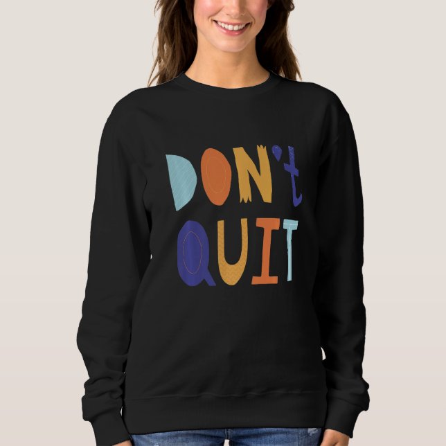 Don't Quit Self Love Motivational T Shirt (Framsida)