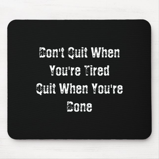 Dont Quit When Youre Tired Mens Cotton  Musmatta (Framsidan)