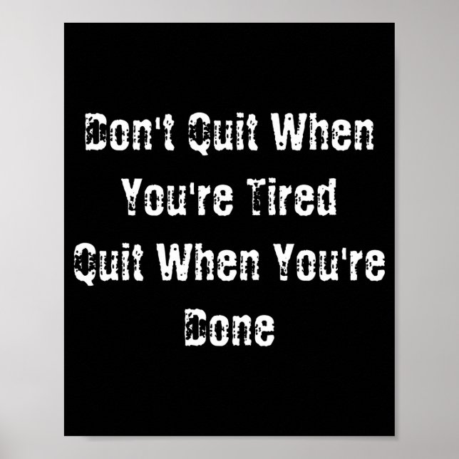 Dont Quit When Youre Tired Mens Cotton  Poster (Framsidan)