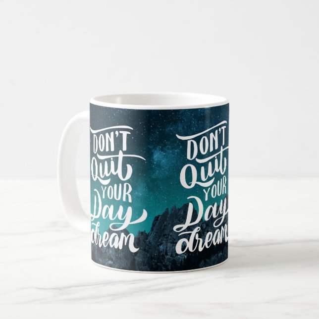Don't Quit Your Day Dream Kaffemugg (Framsida vänster)