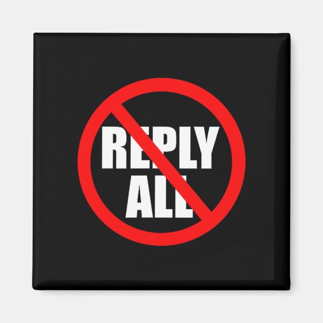 Don't Reply All Funny Office Humor  Magnet (Framsidan)