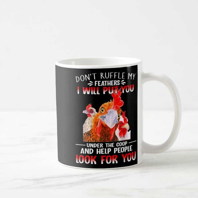 Don't Ruffle My Feathers I Will Put You Under Coop Kaffemugg (Höger)