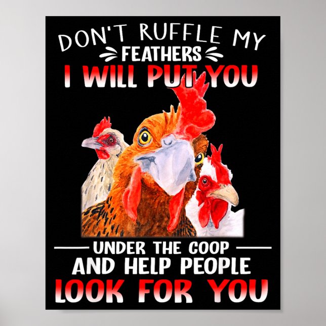 Don't Ruffle My Feathers I Will Put You Under Coop Poster (Framsidan)