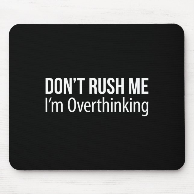 Don't Rush Me - I'm Overthinking -  Musmatta (Framsidan)