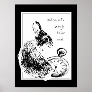 Don't rush me, Last Minute, Always Late Rabbit Fun Poster