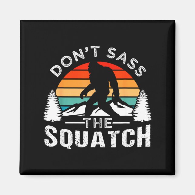Don't S The Squatch Bigfoot  Magnet (Framsidan)