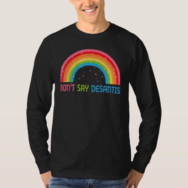 Don't Say DeSantis Florida Say Gay LGBTQ Pride Ant T Shirt (Framsida)