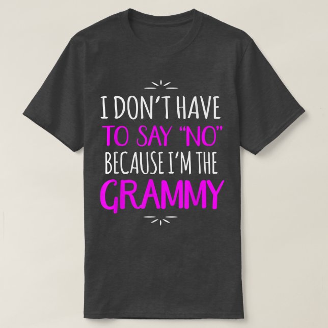 Don't Say No I'm The Grammy Grandmother  T Shirt (Design framsida)