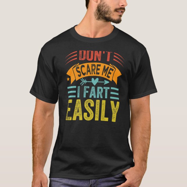 Don't Scare Me - I Fart Easily - Funny Sarcastic P T Shirt (Framsida)