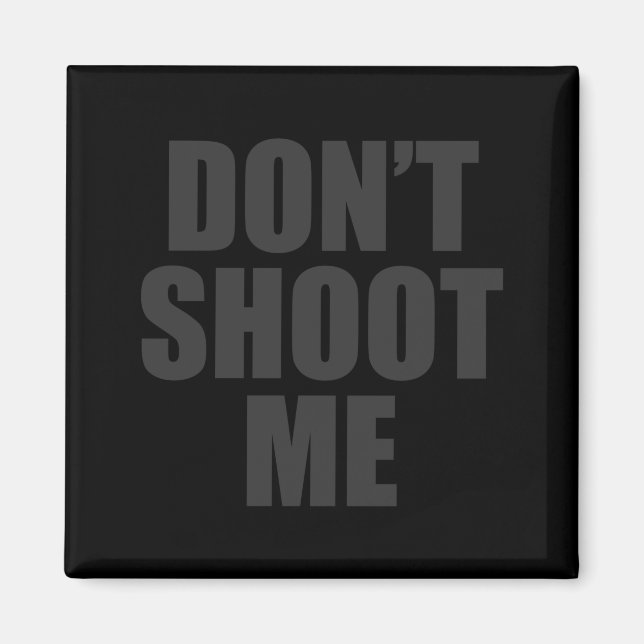 Dont Shoot Me Festival Apparel  Magnet (Framsidan)