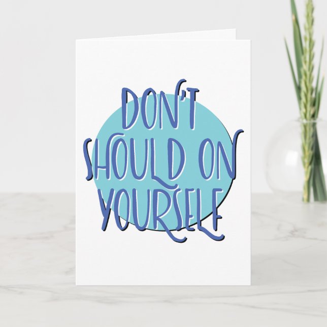 Don't Should On Yourself | 12 Step Anniversary Kort (Framsida)