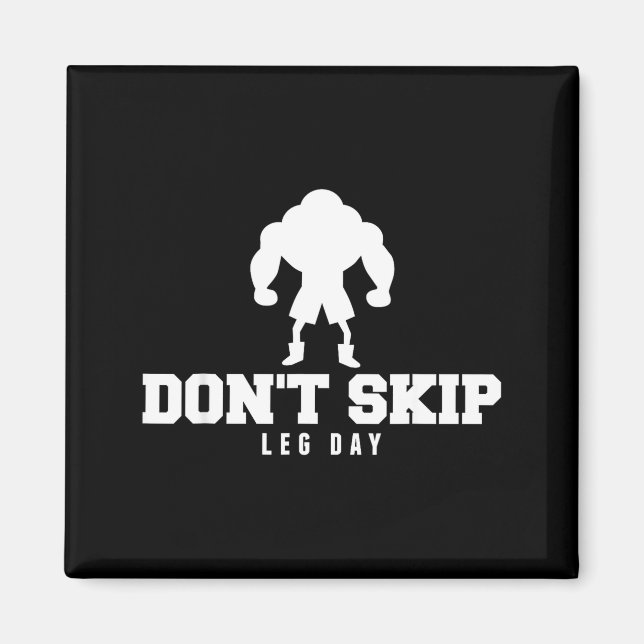 Don't Skip Leg Day Funny Fitness Apparel For Weigh Magnet (Framsidan)